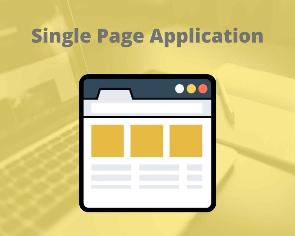 Website ứng dụng công nghệ Single Page App giúp nâng cao trải nghiệm người dùng hiệu quả